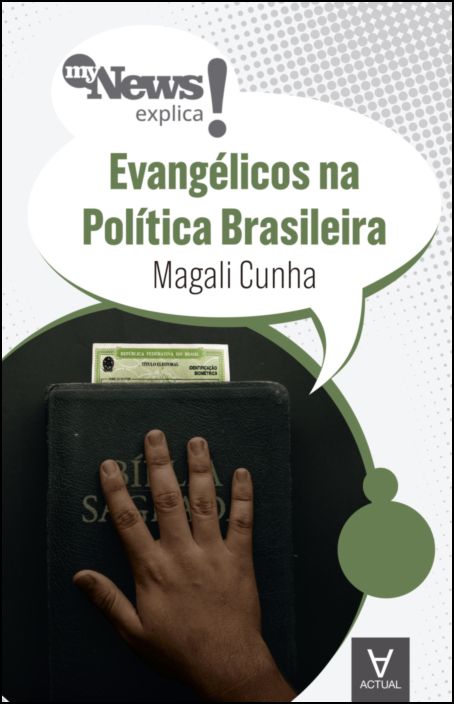 Mynews Explica - Evangélicos na Política Brasileira