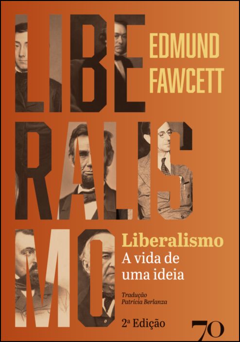 Liberalismo - A vida de uma ideia - 2ª Edição