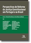 Perspectivas de Reforma da Justiça Constitucional em Portugal e no Brasil