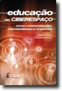 Educação no Ciberespaço - Novas Configurações, Convergências e Conexões