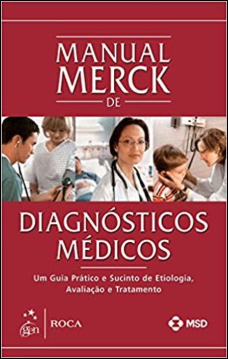 Manual Merck de Diagnósticos Médicos - Um Guia Prático e Sucinto de Etiologia, Avaliação e Tratamento