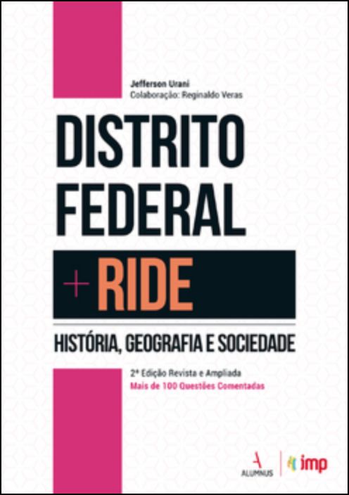 Distrito Federal + RIDE : história, geografia e sociedade