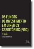 Os Fundos de Investimento em Direitos Creditórios (FIDC) - 2.ª Edição 