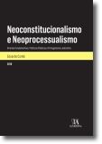 Neoconstitucionalismo e Neoprocessualismo - Direitos Fundamentais, Políticas Públicas e Protagonismo Judiciário