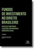Fundos de Investimento no Direito Brasileiro - Aspectos Tributários e Questões e