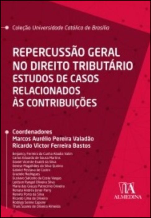 Repercussão Geral no Direito Tributário - Estudos de Casos Relacionados às Contribuições