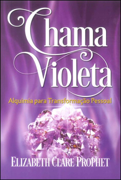 Chama Violeta - Alquimia para Transformação Pessoal
