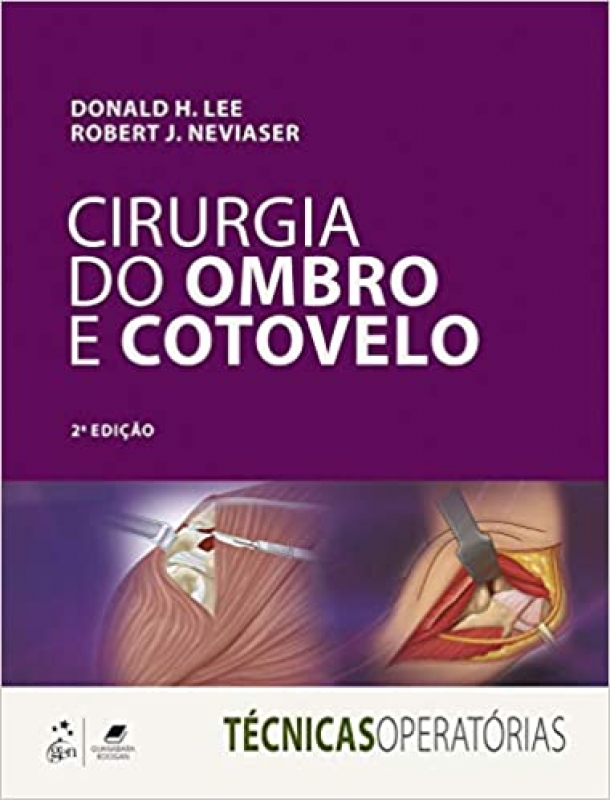 Cirurgia do Ombro e Cotovelo - Série Técnicas Operatórias