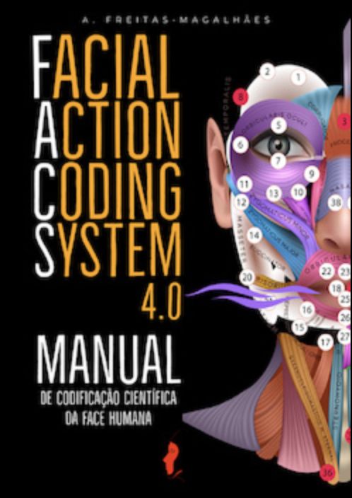 Facial Action Coding System 4.0 - Manual de Codificação Científica da Face Humana