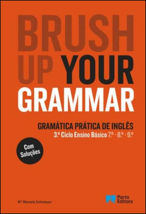 Brush Up Your Grammar - Gramática Prática de Inglês - 7º, 8º e 9º Anos