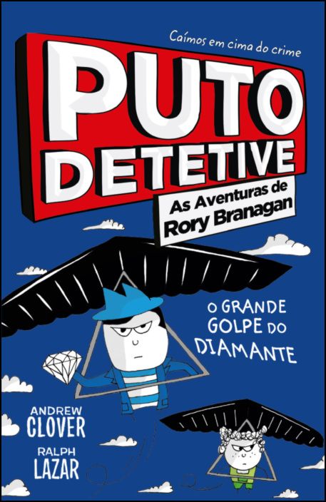 Puto Detetive: As aventuras de Rory Branagan - O Grande Golpe do Diamante - Livro 7