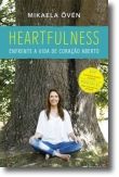 Heartfulness: enfrente a vida de coração aberto