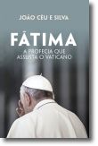 Fátima: a profecia que assusta o Vaticano