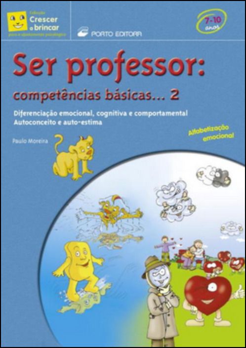 Ser Professor: Competências básicas - 2: Diferenciação emocional, cognitiva e comportamental / Autoconceito e auto-estima