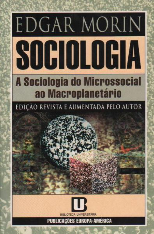 Sociologia - A Sociologia do Microssocial ao Macroplanetário