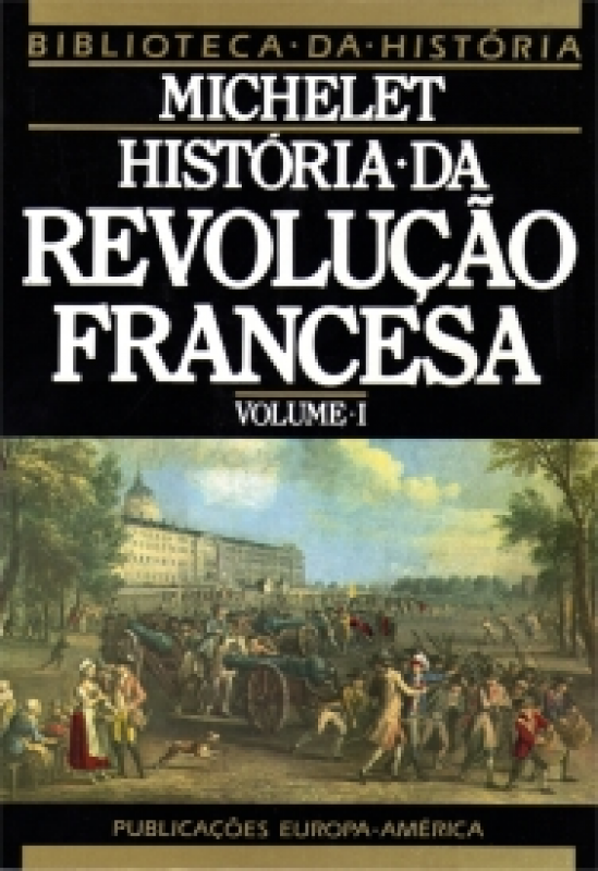 História da Revolução Francesa - Vol. I
