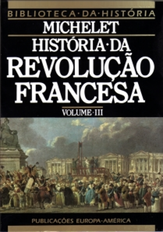 História da Revolução Francesa - Vol. III