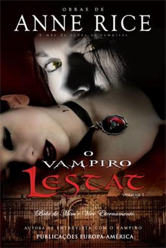 O Vampiro Lestat - Vol. I - Bebe de Mim e Vive Eternamente