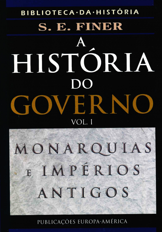 A História do Governo - Vol. I - Monarquias e Impérios Antigos
