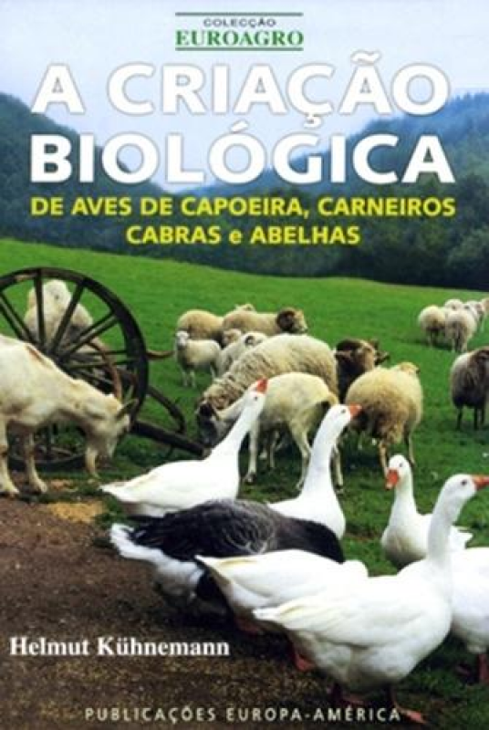 Criação Biológica de Aves de Capoeira, Carneiros, Cabras e Abelhas