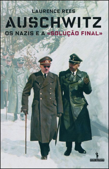Auschwitz - Os Nazis e a «Solução Final»