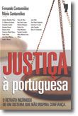 Justiça à Portuguesa - O Retrato Incómodo De Um Sistema Que Não Inspira Confiança