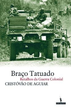 Braço Tatuado - Retalhos da guerra colonial