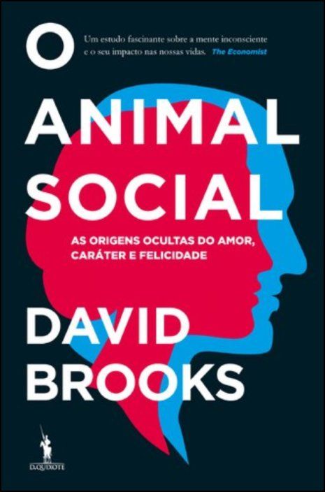 O Animal Social - As Origens Ocultas do Amor, Caráter e Felicidade