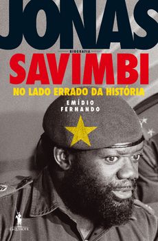 Jonas Savimbi ? No lado errado da História