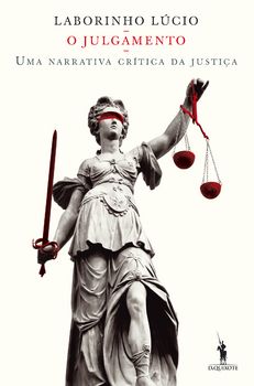 O Julgamento ? Uma narrativa crítica da justiça