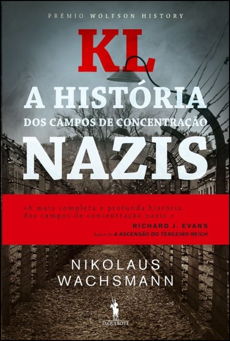 KL: A História dos Campos de Concentração Nazis