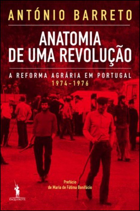 Anatomia de uma Revolução: a Reforma Agrária em Portugal (1974-1976)