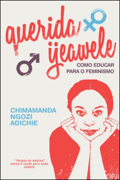 Querida Ijeawele - Como Educar para o Feminismo