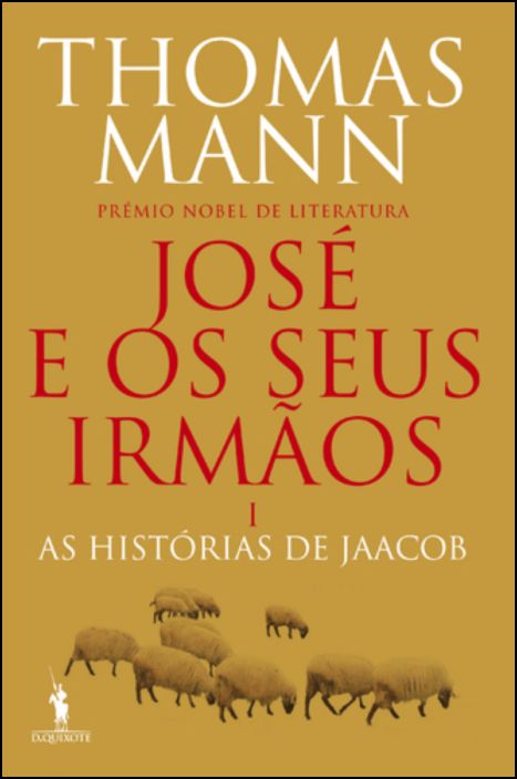 José e os Seus Irmãos: as histórias de Jaacob - Vol. I