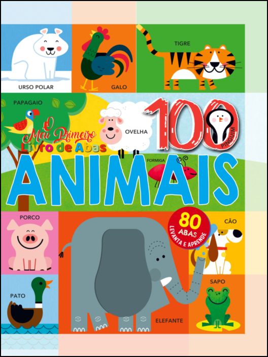 O Meu Primeiro Livro de Abas + 100 Animais
