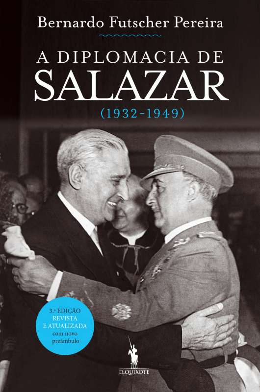 A Diplomacia de Salazar (1932 - 1949)