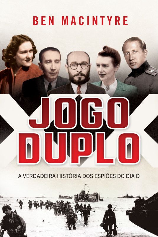 Jogo Duplo - A Verdadeira História dos Espiões do Dia D