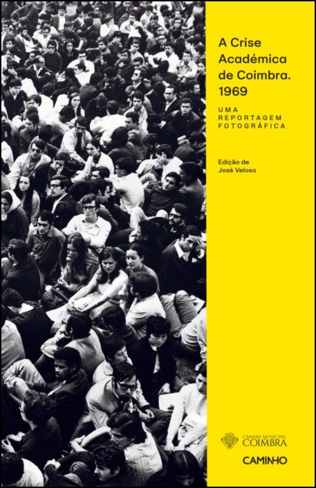 A Crise Académica de Coimbra (1969): uma reportagem fotográfica