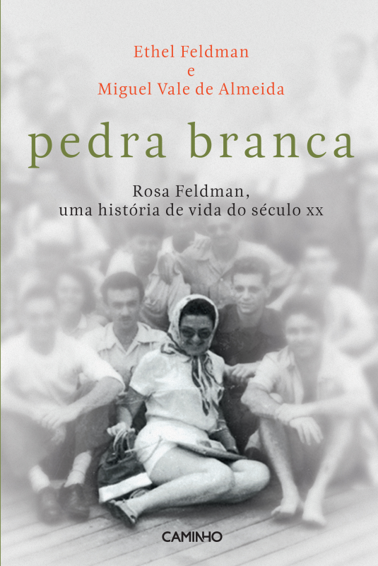 Pedra Branca - Rosa Feldman , Uma História de Vida do Século XX