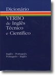 Dicionário Verbo de Inglês Técnico e Científico (Inglês-Português / Portugês-Inglês)