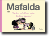Mafalda - Vocês, adultos, são todos iguais!
