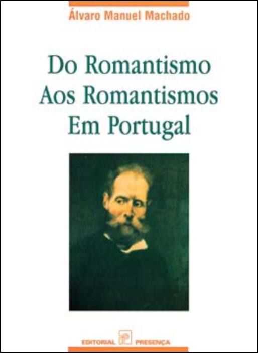 Do Romantismo aos Romantismos em Portugal