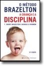 A Criança e a Disciplina - O Método Brazelton