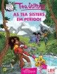 As Tea Sisters em Perigo!