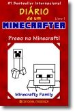 Preso no Minecraft! (O Diário de Um Minecrafter) - Livro 1