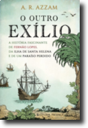 O Outro Exílio: a história fascinante de Fernão Lopes, da Ilha de Santa Helena e de um paraíso perdido