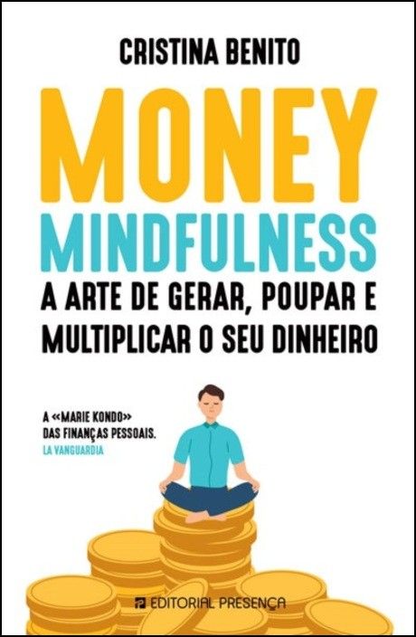 Money Mindfulness: a arte de gerar, poupar e multiplicar o seu dinheiro