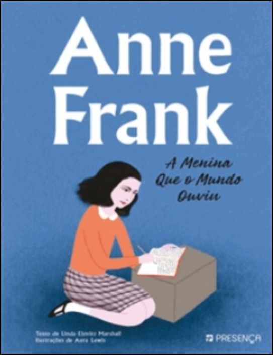Anne Frank - A Menina que o Mundo Ouviu