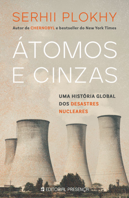 Átomos e Cinzas - Uma história global dos desastres nucleares