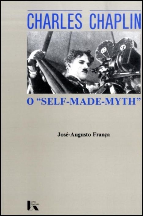 Charles Chaplin - O Self-Made-Myth